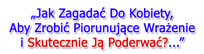 Jak Zagadać, aby poderwać?